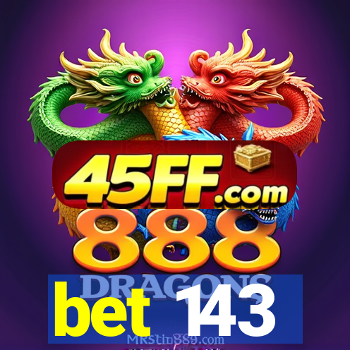 bet 143